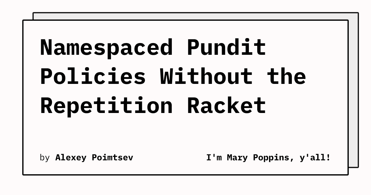 Namespaced Pundit Policies Without the Repetition Racket